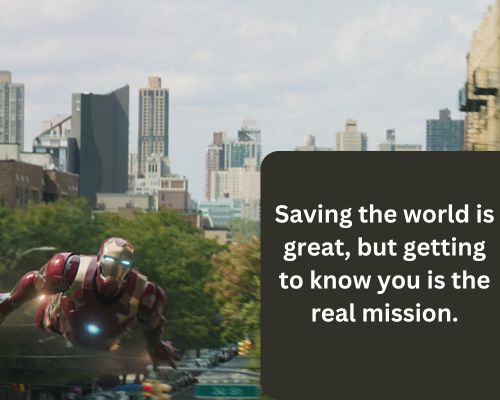 Saving the world is great line from iron man