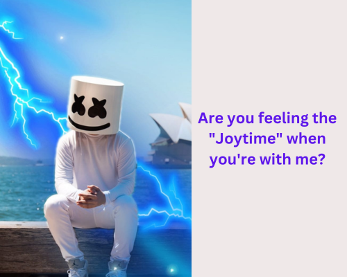 Feeling Joytime with marshmello 