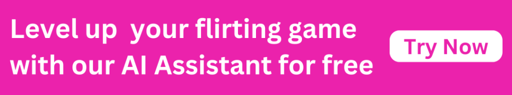 level up your flirting game with AI Assistant