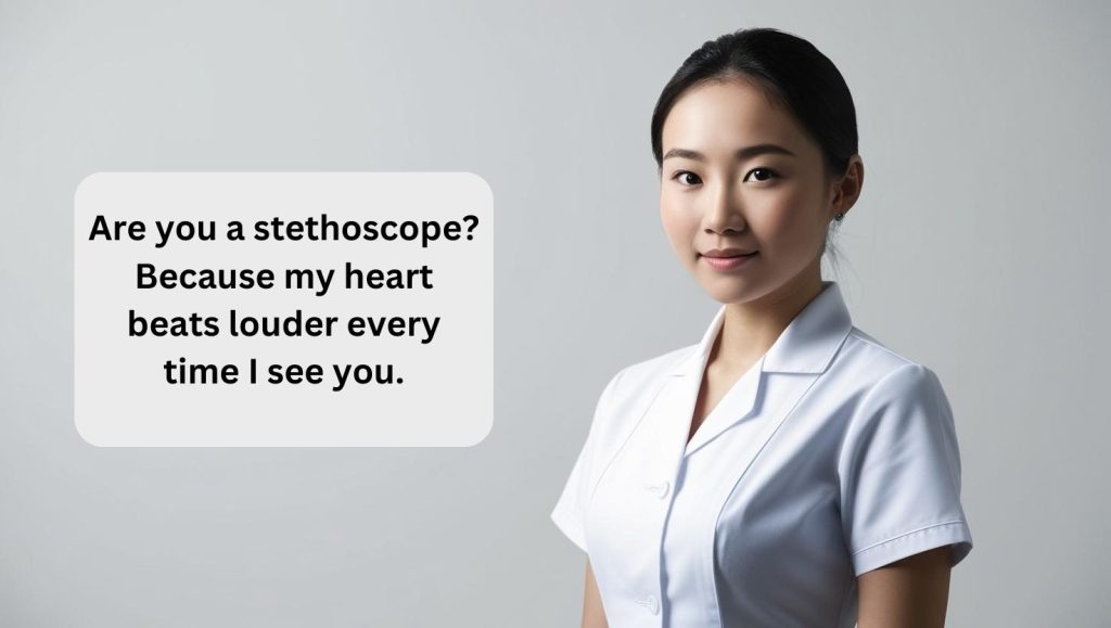 Are you a stethoscope nurse pickup line